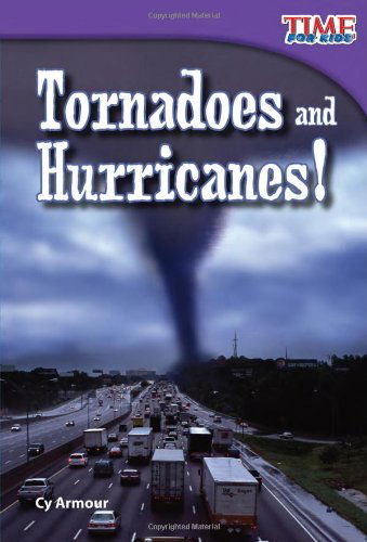 Cover for Cy Armour · Tornadoes and Hurricanes! - TIME FOR KIDS®: Informational Text (Paperback Book) [Second edition] (2011)