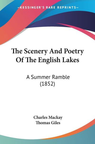 Cover for Charles Mackay · The Scenery and Poetry of the English Lakes: a Summer Ramble (1852) (Paperback Bog) (2008)
