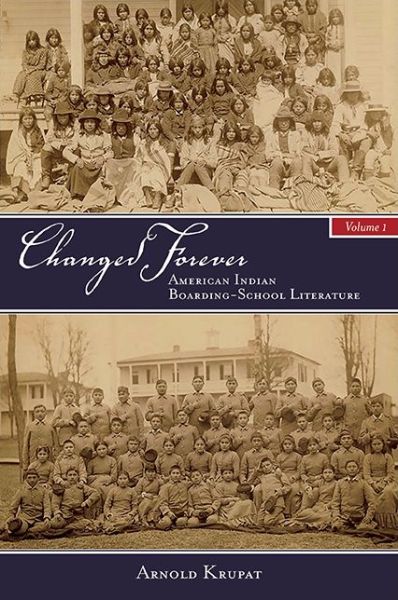 Cover for Arnold Krupat · Changed Forever: American Indian Boarding-School Literature (Paperback Book) (2019)