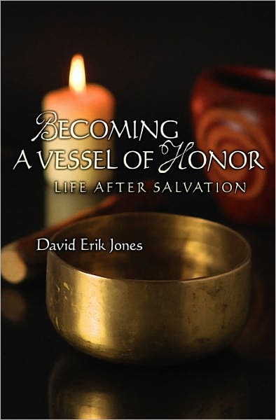 Cover for David Erik Jones · Becoming a Vessel of Honor: Life After Salvation (Paperback Book) (2009)