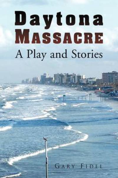 Cover for Gary Fidel · Daytona Massacre (Paperback Bog) (2009)