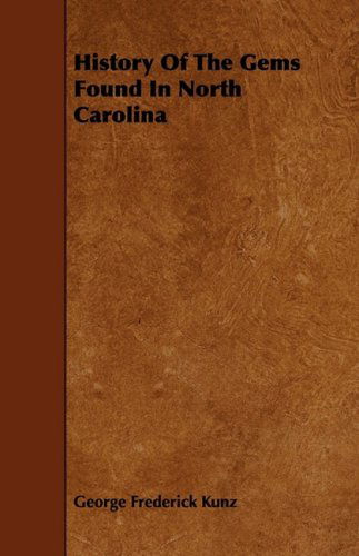 Cover for George Frederick Kunz · History of the Gems Found in North Carolina (Pocketbok) (2009)