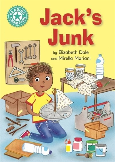 Cover for Elizabeth Dale · Reading Champion: Jack's Junk: Independent Reading Turquoise 7 - Reading Champion (Paperback Book) [Illustrated edition] (2018)