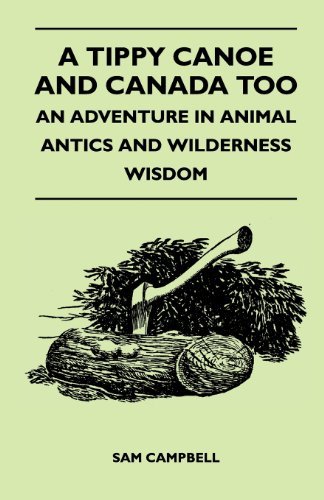 Cover for Sam Campbell · A Tippy Canoe and Canada Too - an Adventure in Animal Antics and Wilderness Wisdom (Paperback Book) (2011)