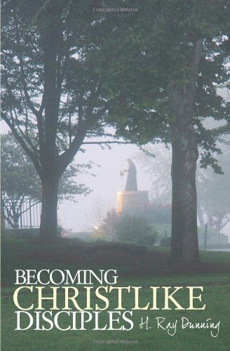 Cover for H. Ray Dunning · Becoming Christlike Disciples (Paperback Book) (2010)