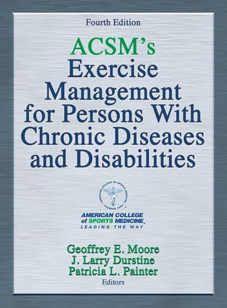 Cover for American College of Sports Medicine · ACSM's Exercise Management for Persons With Chronic Diseases and Disabilities (Gebundenes Buch) [Fourth edition] (2016)