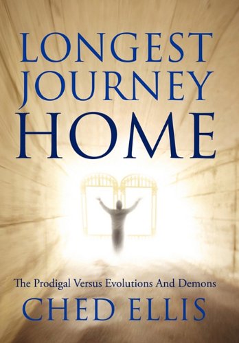 Cover for Ched Ellis · Longest Journey Home: the Prodigal Versus Evolutions and Demons (Paperback Book) (2010)