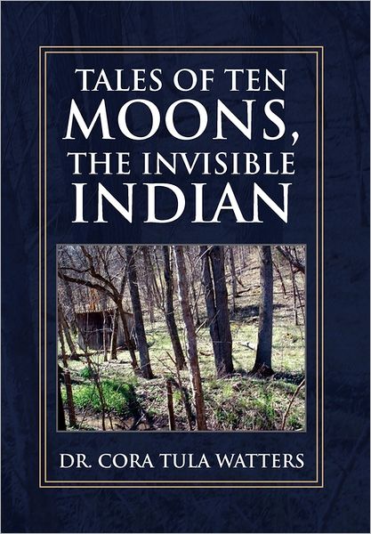 Cover for Cora Tula Watters · Tales of Ten Moons, the Invisible Indian (Paperback Book) (2011)