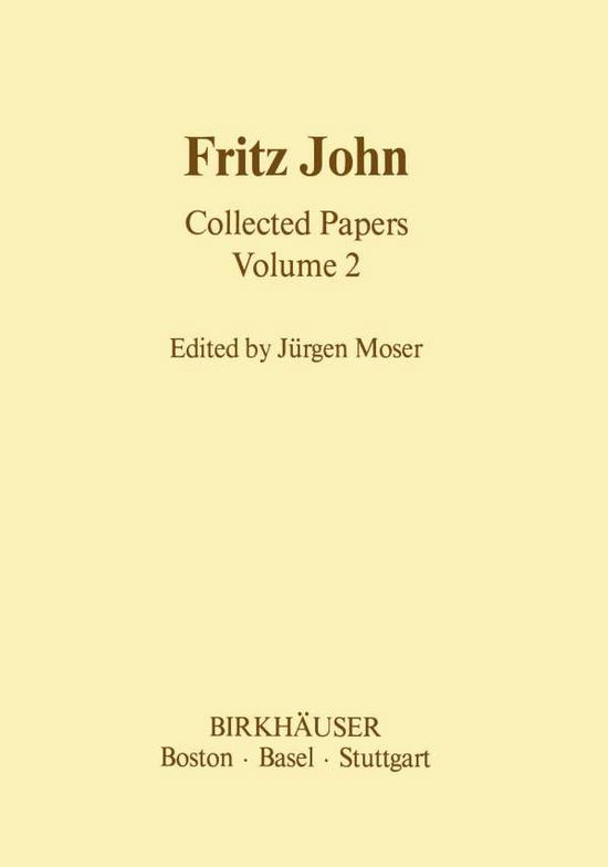 Cover for J Moser · Fritz John Collected Papers: Volume 2 - Contemporary Mathematicians (Paperback Book) [Softcover reprint of the original 1st ed. 1985 edition] (2011)