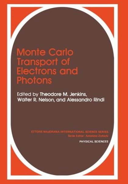 Cover for T M Jenkins · Monte Carlo Transport of Electrons and Photons - Ettore Majorana International Science Series (Taschenbuch) [Softcover reprint of the original 1st ed. 1988 edition] (2011)