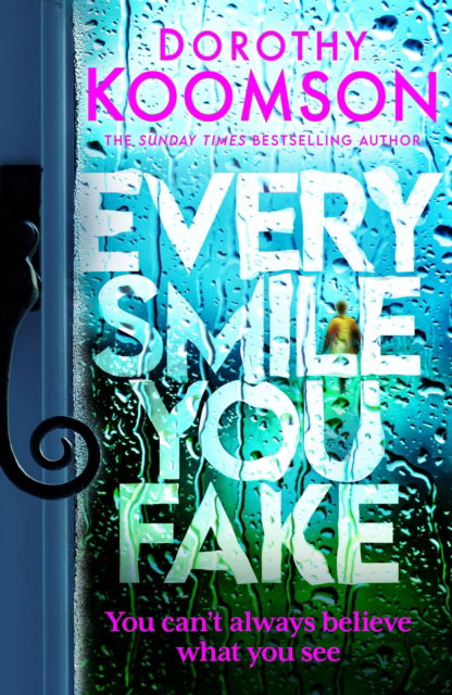 Cover for Dorothy Koomson · Every Smile You Fake: the gripping new novel from the bestselling Queen of the Big Reveal (Pocketbok) (2024)