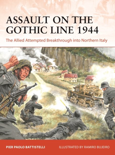 Cover for Pier Paolo Battistelli · Assault on the Gothic Line 1944: The Allied Attempted Breakthrough into Northern Italy - Campaign (Paperback Book) (2023)