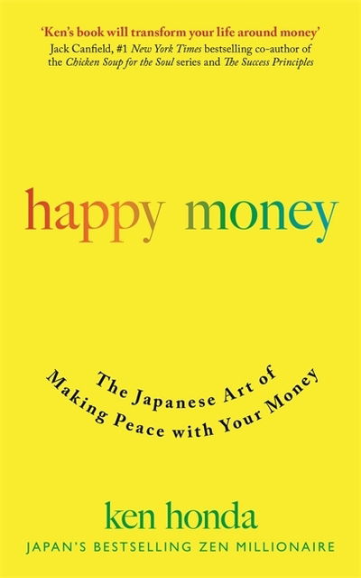 Cover for Ken Honda · Happy Money: The Japanese Art of Making Peace with Your Money (Paperback Book) (2019)