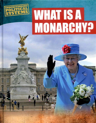 Cover for Robyn Hardyman · What Is a Monarchy? - Understanding Political Systems (Hardcover Book) (2017)