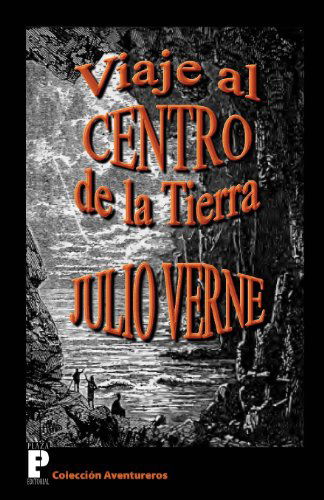 Viaje Al Centro De La Tierra - Julio Verne - Książki - CreateSpace Independent Publishing Platf - 9781475101140 - 27 marca 2012