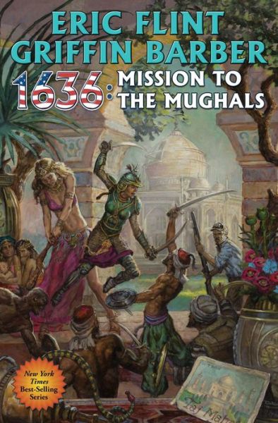 1636: Mission to the Mughals - Eric Flint - Kirjat - Baen Books - 9781476782140 - sunnuntai 26. maaliskuuta 2017