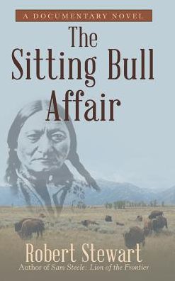 Cover for Dr Robert Stewart · The Sitting Bull Affair (Inbunden Bok) (2017)