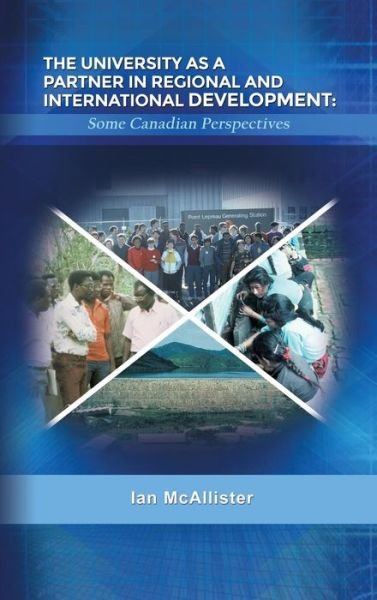 Cover for Ian Mcallister · The University As a Partner in Regional and International Development: Some Canadian Perspectives (Hardcover Book) (2015)