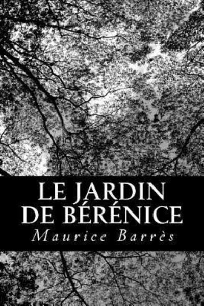 Cover for Maurice Barres · Le jardin de Berenice (Paperback Bog) (2013)