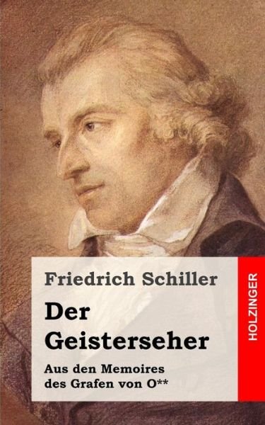 Cover for Friedrich Schiller · Der Geisterseher: Aus den Memoires Des Grafen Von O** (Taschenbuch) (2013)