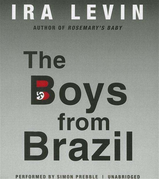 The Boys from Brazil - Ira Levin - Lydbok - HarperCollins Audio and Blackstone Audio - 9781483018140 - 24. juni 2014