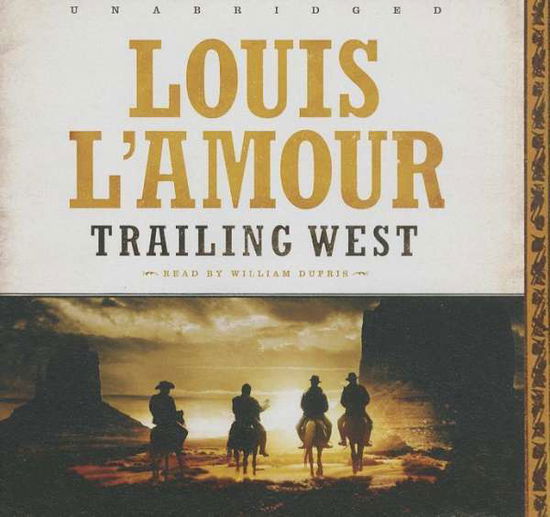 Cover for Louis L'amour · Trailing West (Audiobook (CD)) [Unabridged edition] (2014)