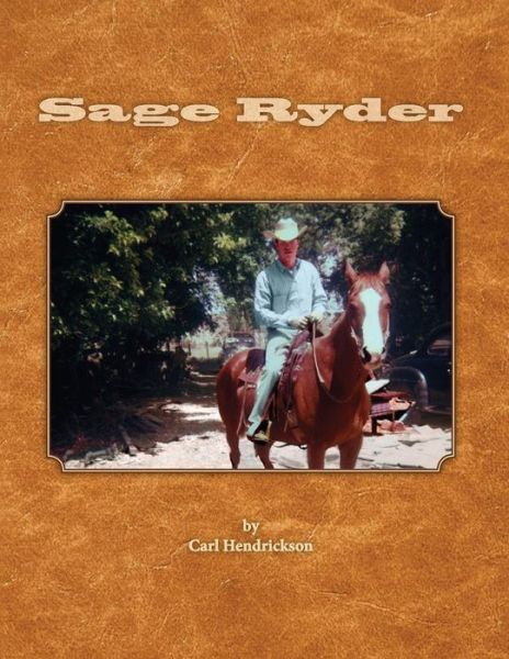 Cover for Carl E Hendrickson · Sage Ryder (Paperback Book) (2013)