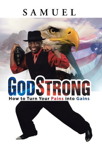 Cover for Samuel · Godstrong: How to Turn Your Pains into Gains (Inbunden Bok) (2013)
