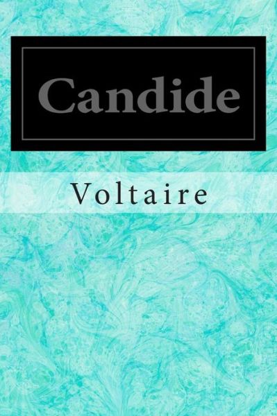 Candide - Voltaire - Kirjat - CreateSpace Independent Publishing Platf - 9781495927140 - torstai 13. helmikuuta 2014