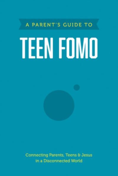 Cover for Tyndale House Publishers · A Parent's Guide to Teen Fomo (Paperback Book) (2022)