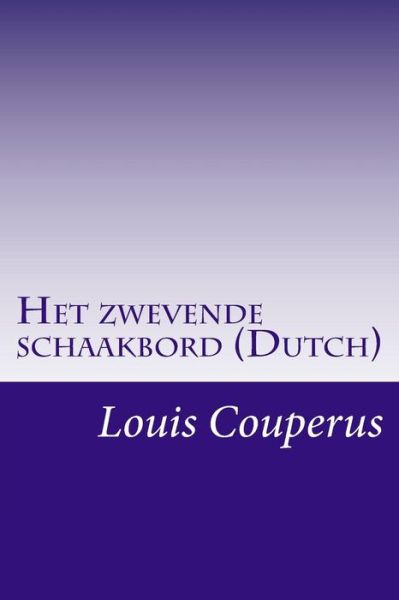 Cover for Louis Couperus · Het Zwevende Schaakbord (Dutch) (Paperback Book) (2014)