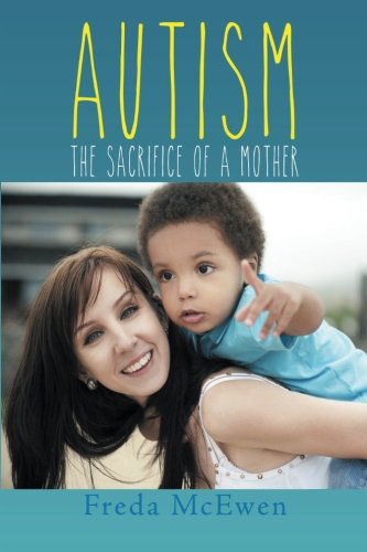 Cover for Freda Mcewen · Autism: the Sacrifice of a Mother (Taschenbuch) (2014)