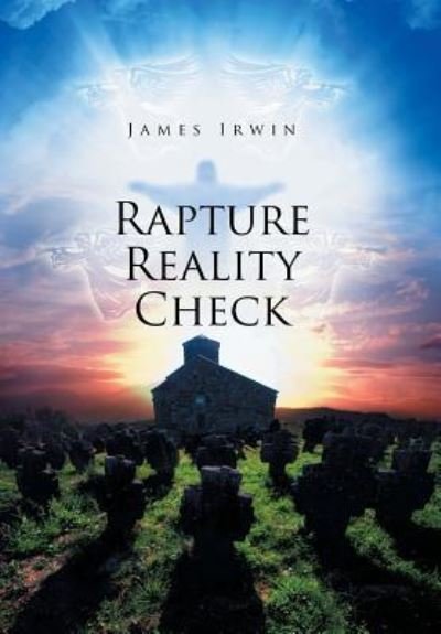 Cover for James Irwin · Rapture Reality Check (Hardcover Book) (2016)