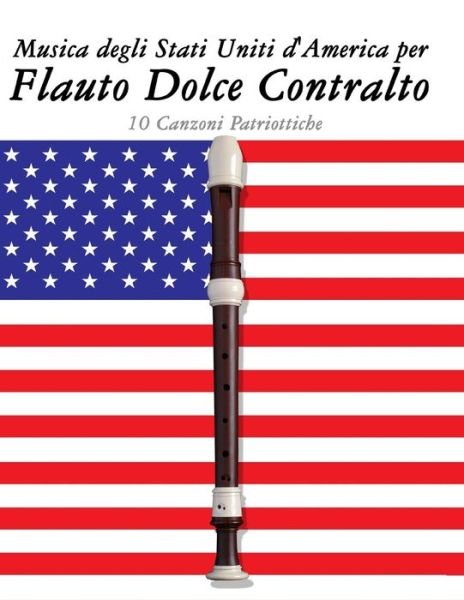 Cover for Uncle Sam · Musica Degli Stati Uniti D'america Per Flauto Dolce Contralto: 10 Canzoni Patriottiche (Paperback Book) [Italian edition] (2014)