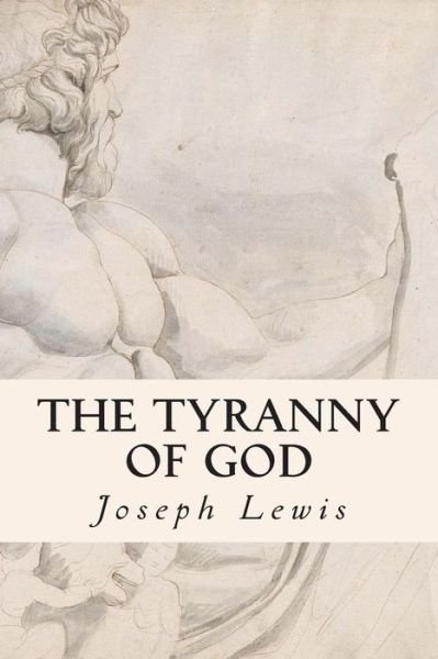 Cover for Joseph Lewis · The Tyranny of God (Paperback Book) (2014)