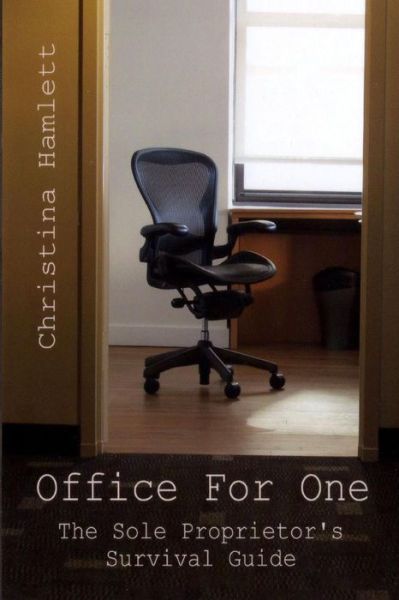 Cover for Christina Hamlett · Office for One: the Sole Proprietor's Survival Guide (Taschenbuch) (2014)