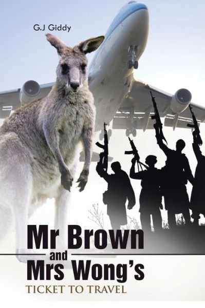 Cover for G J Giddy · Mr Brown and Mrs Wong's Ticket to Travel (Paperback Bog) (2015)
