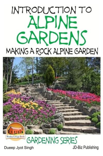 Cover for Dueep Jyot Singh · Introduction to Alpine Gardens - Making a Rock Alpine Garden (Paperback Book) (2015)
