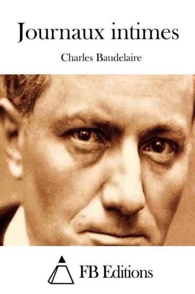 Cover for Charles P Baudelaire · Journaux Intimes (Pocketbok) (2015)