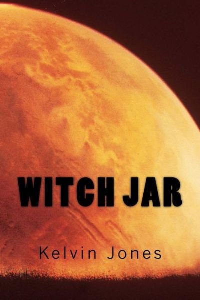 Cover for Kelvin Jones · Witch Jar (Paperback Book) (2015)