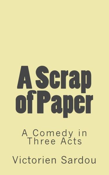 Cover for Victorien Sardou · A Scrap of Paper (Taschenbuch) (2015)