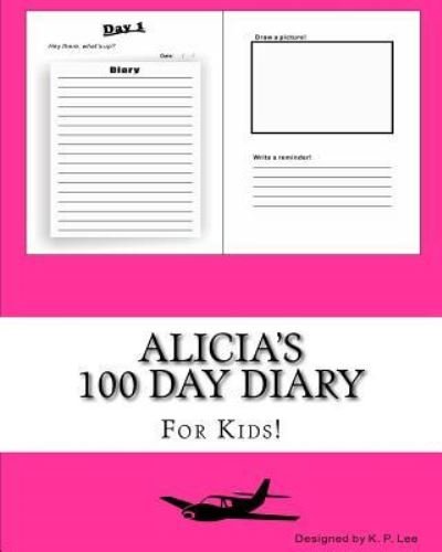 K P Lee · Alicia's 100 Day Diary (Paperback Book) (2015)
