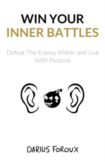 Cover for Darius Foroux · Win Your Inner Battles (Paperback Book) (2016)