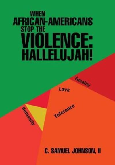 Cover for II C Samuel Johnson · When African-Americans Stop the Violence (Gebundenes Buch) (2017)