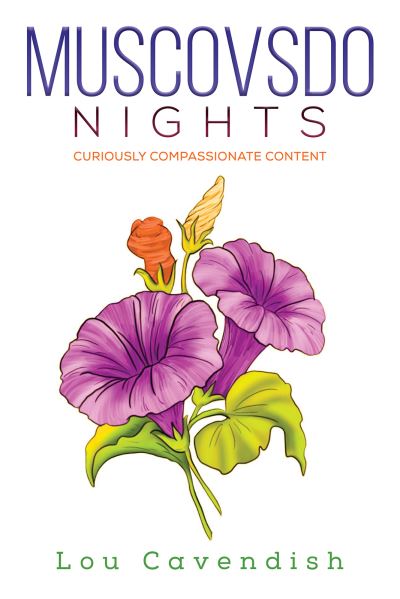 Cover for Lou Cavendish · Muscovsdo Nights: Curiously Compassionate Content (Paperback Book) (2024)