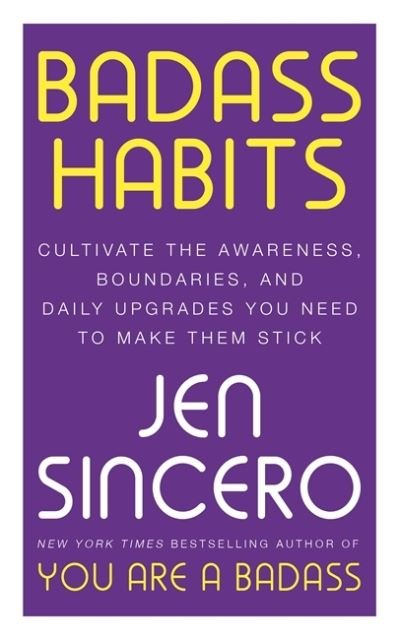 Cover for Jen Sincero · Badass Habits: Cultivate the Awareness, Boundaries, and Daily Upgrades You Need to Make Them Stick: #1 New York Times best-selling author of You Are A Badass (Paperback Bog) (2020)