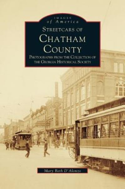 Cover for Mary Beth D'Alonzo · Streetcars of Chatham County (Hardcover Book) (1999)