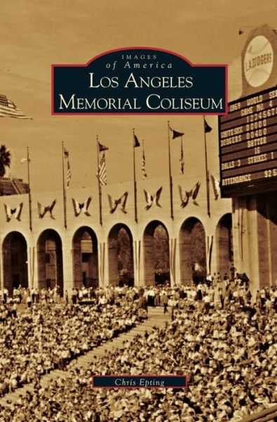 Cover for Chris Epting · Los Angeles Memorial Coliseum (Hardcover Book) (2002)