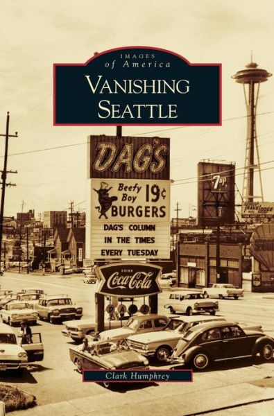 Cover for Clark Humphrey · Vanishing Seattle (Hardcover Book) (2006)