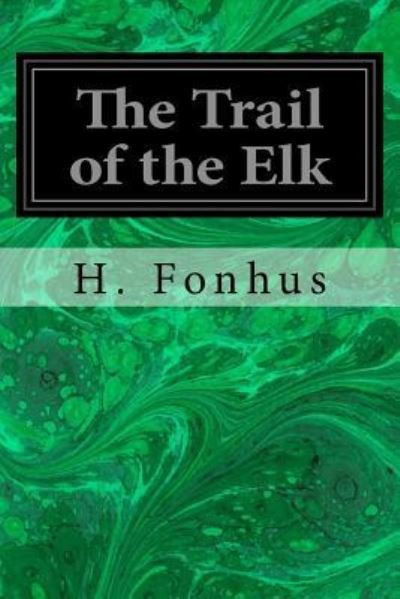 Cover for H Fonhus · The Trail of the Elk (Paperback Book) (2016)
